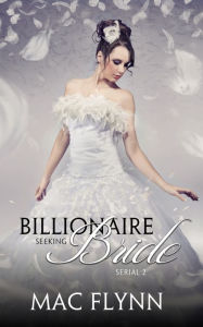 Title: Billionaire Seeking Bride #2 (BBW Alpha Billionaire Romance), Author: Mac Flynn