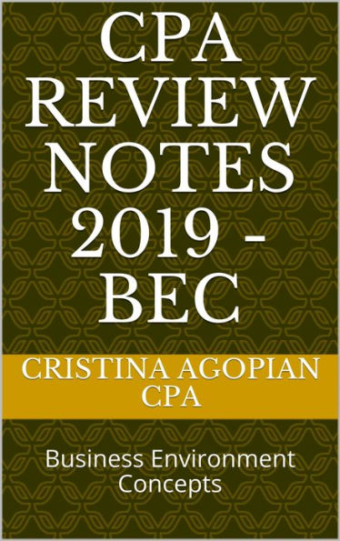 CPA Review Notes 2019 - BEC (Business Environment Concepts)