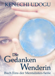 Title: Die Gedankenwenderin, Author: Kenechi Udogu