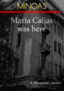 Maria Callas Was Here