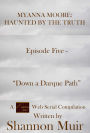 Myanna Moore: Haunted by the Truth Episode Five -