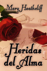 Title: Heridas del Alma, Author: Mary Heathcliff