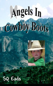 Title: Angels In Cowboy Boots, Author: SQ Eads