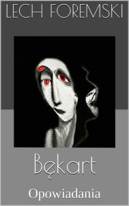 Title: Bekart, Author: Lech Foremski