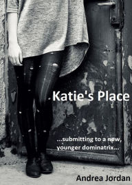 Title: Katie's Place, Author: Andrea Jordan