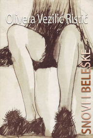 Title: Snovi i beleske, Author: Olivera Vezilic Ristic