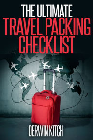 Title: The Ultimate Travel Packing Checklist, Author: Derwin Kitch