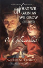 What We Gain As We Grow Older: On Gelassenheit