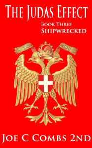 Title: The Judas Effect: Book #3 Shipwrecked, Author: Joe C Combs 2nd