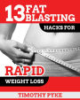 13 Fat Blasting Hacks For Rapid Weight Loss