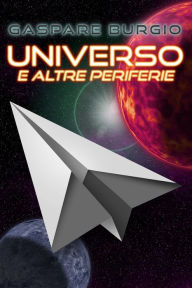 Title: Universo e altre periferie, Author: Gaspare Burgio