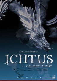 Title: Ichtus: Y me seréis testigos, Author: Adrián Fonseca Sr