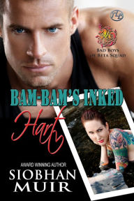 Title: Bam-Bam's Inked Hart (Bad Boys of Beta Squad, #4), Author: Siobhan Muir