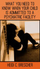What You Need to Know When Your Child Is Admitted to a Psychiatric Facility