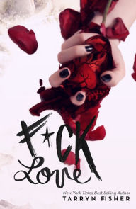 Title: F*ck Love, Author: Tarryn Fisher