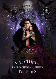 Title: Valchiria: La principessa vampiro, Author: Pet Torres