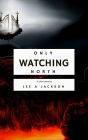 Only Watching North