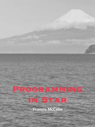 Title: Programming in Star, Author: Francis McCabe