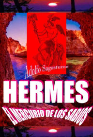 Title: Hermes, el Mercurio de los Sabios, Author: Adolfo Sagastume