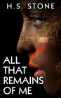All That Remains of Me