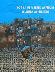 Title: ma udna kma nryd, Author: Suleiman AL-Mujaini