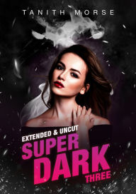 Title: Super Dark 3 Special Edition, Author: Tanith Morse