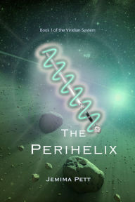 Title: The Perihelix, Author: Jemima Pett