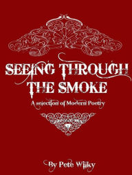 Title: Seeing Through The Smoke, Author: Pete Wilky