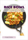 Rice Bowl: Vegetarian Rice Recipes from India and the World