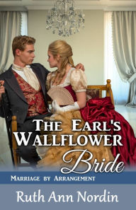 Title: The Earl's Wallflower Bride, Author: Ruth Ann Nordin