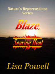 Title: Blaze, Searing Heat, Author: Lisa Powell