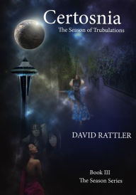 Title: Certosnia The Season of Tribulations Book III The Season Series, Author: David Rattler