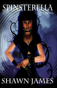 Title: Spinsterella, Author: Shawn James