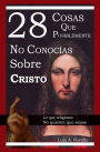 28 Cosas Que Posiblemente No Conocías Sobre Cristo