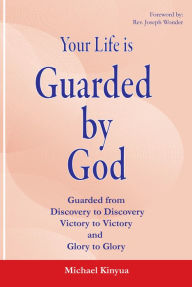 Title: Your Life is Guarded by God, Author: Michael Kinyua