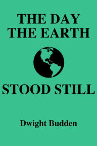 Title: The Day the Earth Stood Still, Author: Dwight Budden