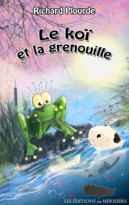 Title: Le koï et la grenouille, Author: Richard Plourde