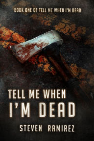 Tell Me When I'm Dead: Book One of TELL ME WHEN I'M DEAD