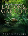 The Adventures of Larson and Garrett Trouble in Atjibur