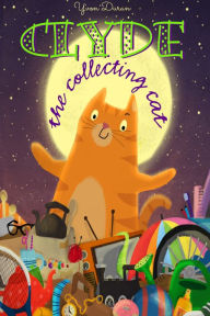 Title: Clyde The Collecting Cat, Author: Yvon Douran
