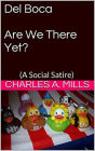 Del Boca: Are We There Yet? (A Social Satire)
