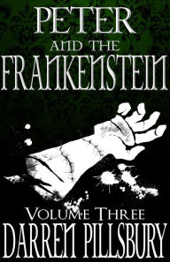 Peter And The Frankenstein (Volume Three)