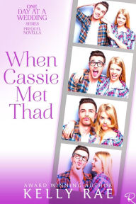 When Cassie Met Thad (One Day at a Wedding)