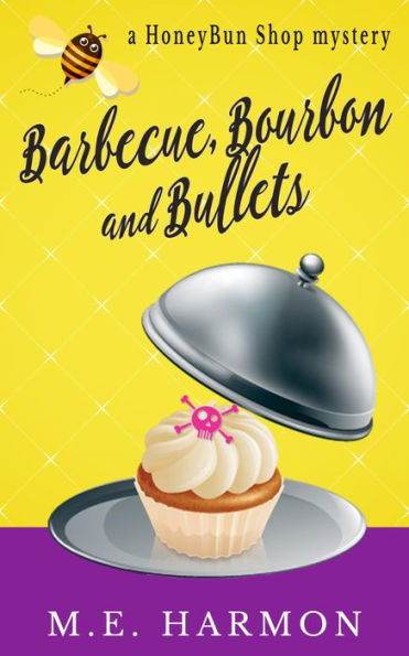 Barbecue, Bourbon and Bullets (HoneyBun Shop Mysteries)