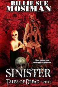 Title: Sinister Tales of Dread 2015, Author: Billie Sue Mosiman