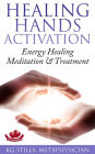 Healing Hands Activation - Energy Healing Meditation & Treatment (Healing & Manifesting)