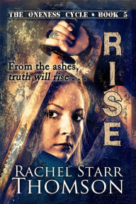 Title: Rise (The Oneness Cycle), Author: Rachel Starr Thomson