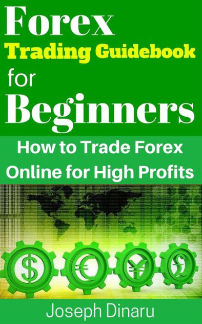 Forex Trading Guidebook For Beginners By Joseph Dinaru 