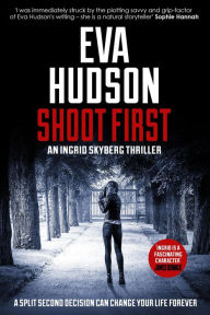 Shoot First (Ingrid Skyberg FBI Thrillers, #5)