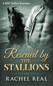 Title: Rescued by the Stallions (Blackwood Stallions, #5), Author: Rachel Real